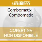 Combomatix - Combomatix cd