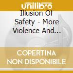 Illusion Of Safety - More Violence And Geography cd
