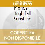Monos - Nightfall Sunshine cd musicale di Monos