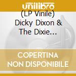 (LP Vinile) Dicky Dixon & The Dixie Wranglers - I Love Her Still/Space Sickness Dixon vinile