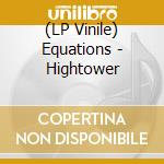 (LP Vinile) Equations - Hightower vinile