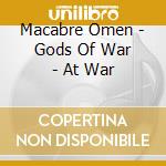 Macabre Omen - Gods Of War - At War