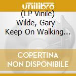 (LP Vinile) Wilde, Gary - Keep On Walking (7