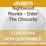 Nightwood Movies - Enter The Obscurity cd