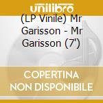 (LP Vinile) Mr Garisson - Mr Garisson (7