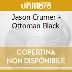 Jason Crumer - Ottoman Black