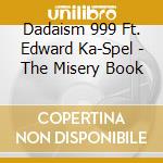Dadaism 999 Ft. Edward Ka-Spel - The Misery Book
