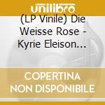 (LP Vinile) Die Weisse Rose - Kyrie Eleison (Coloured 7