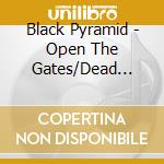 Black Pyramid - Open The Gates/Dead Star (7') cd