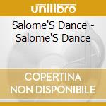 Salome'S Dance - Salome'S Dance cd