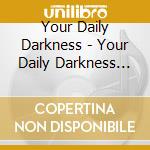 Your Daily Darkness - Your Daily Darkness (12') cd