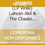 (LP Vinile) Lahcen Akil & The Chaabi Brothers - Lahcen Akil & The Chaabi Brothers vinile