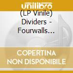 (LP Vinile) Dividers - Fourwalls Farewell lp vinile di Dividers