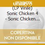 (LP Vinile) Sonic Chicken 4 - Sonic Chicken 4 cd