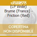 (LP Vinile) Brume (France) - Friction (Red) vinile