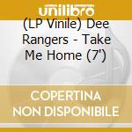 (LP Vinile) Dee Rangers - Take Me Home (7