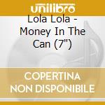 Lola Lola - Money In The Can (7