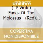 (LP Vinile) Fangs Of The Molossus - (Red) Fangs Of The Molossus