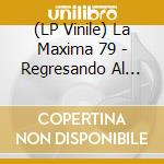 (LP Vinile) La Maxima 79 - Regresando Al Guaguanco vinile