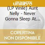 (LP Vinile) Aunt Nelly - Never Gonna Sleep At Night/Dna Groove (7