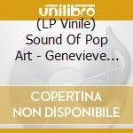 (LP Vinile) Sound Of Pop Art - Genevieve And Other Tales (7') vinile