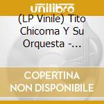 (LP Vinile) Tito Chicoma Y Su Orquesta - Guaguanco Con (Black Cover) (Lp+7)