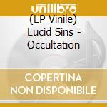 (LP Vinile) Lucid Sins - Occultation vinile