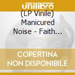 (LP Vinile) Manicured Noise - Faith (Pocketknife'S Straight Line Edit) (7') vinile