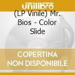 (LP Vinile) Mr. Bios - Color Slide vinile