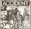 (LP Vinile) Accident - Kill The Bee Gees (7') cd
