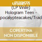 (LP Vinile) Hologram Teen - Post-Apocalypteacakes/Tracksuit Minotaur (7') cd