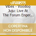 Vibes - Voodoo Juju: Live At The Forum Enger 1985 cd