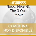 Nock, Mike -& The 3 Out - Move cd