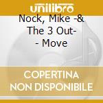 Nock, Mike -& The 3 Out- - Move cd