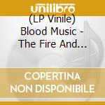 (LP Vinile) Blood Music - The Fire And The Flame vinile