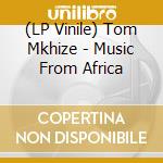 (LP Vinile) Tom Mkhize - Music From Africa vinile