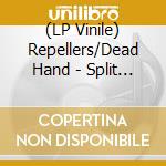(LP Vinile) Repellers/Dead Hand - Split (7