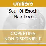 Soul Of Enoch - Neo Locus cd