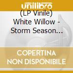 (LP Vinile) White Willow - Storm Season (Black) vinile