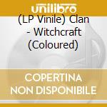 (LP Vinile) Clan - Witchcraft (Coloured) vinile