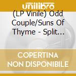 (LP Vinile) Odd Couple/Suns Of Thyme - Split (7