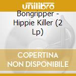 Bongripper - Hippie Killer (2 Lp) cd