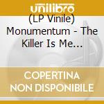 (LP Vinile) Monumentum - The Killer Is Me (Coloured) vinile