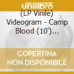 (LP Vinile) Videogram - Camp Blood (10') (Picture Disc) vinile