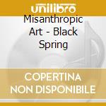 Misanthropic Art - Black Spring cd
