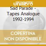 Sad Parade - Tapes Analogue 1992-1994 cd