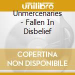 Unmercenaries - Fallen In Disbelief cd musicale di Unmercenaries