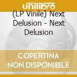 (LP Vinile) Next Delusion - Next Delusion