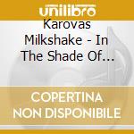 Karovas Milkshake - In The Shade Of The Purple Sun cd