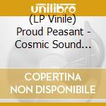 (LP Vinile) Proud Peasant - Cosmic Sound (7') vinile